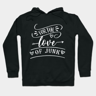 For the Love of Junk Hoodie